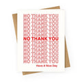 No Thank You Have a Nice Day Parody Greeting Card