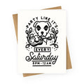 Party Like It's Every Saturday 8pm-12am KK Slider Greeting Card