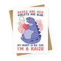 Roses are Red, Violets are Blue, My Heart is Big 'cuz I'm a Kaiju Greeting Card