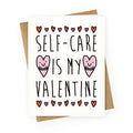 Self-Care Is My Valentine Greeting Card