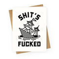 Shit's Fucked Sinking Ship Greeting Card