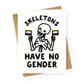 Skeletons Have No Gender Greeting Card