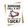 Someone Call A Vet Cuz This Cat Is SICK Greeting Card