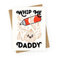Whip Me, Daddy (Whipped Cream) Greeting Card