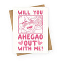 Will You Ahegao Out With Me Greeting Card