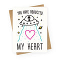 You Have Abducted My Heart Greeting Card