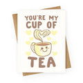 You're My Cup of Tea Greeting Card