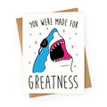 You Were Made For Greatness Greeting Card