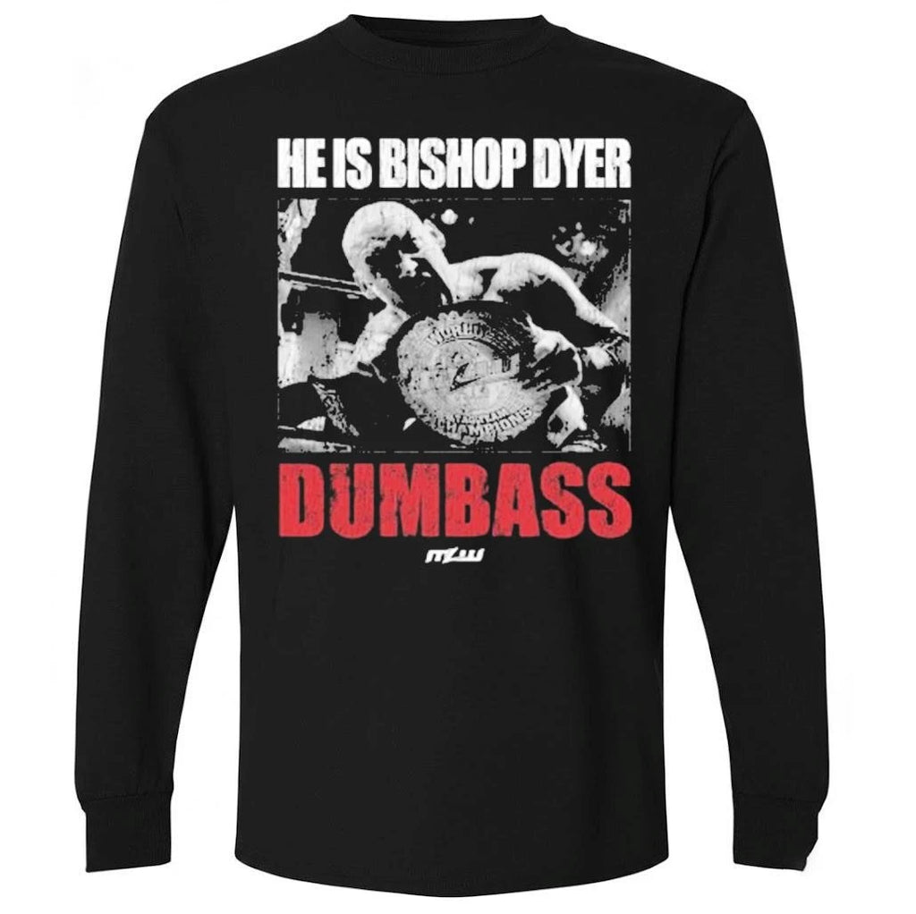 He Is Bishop Dyer Dumbass Shirt