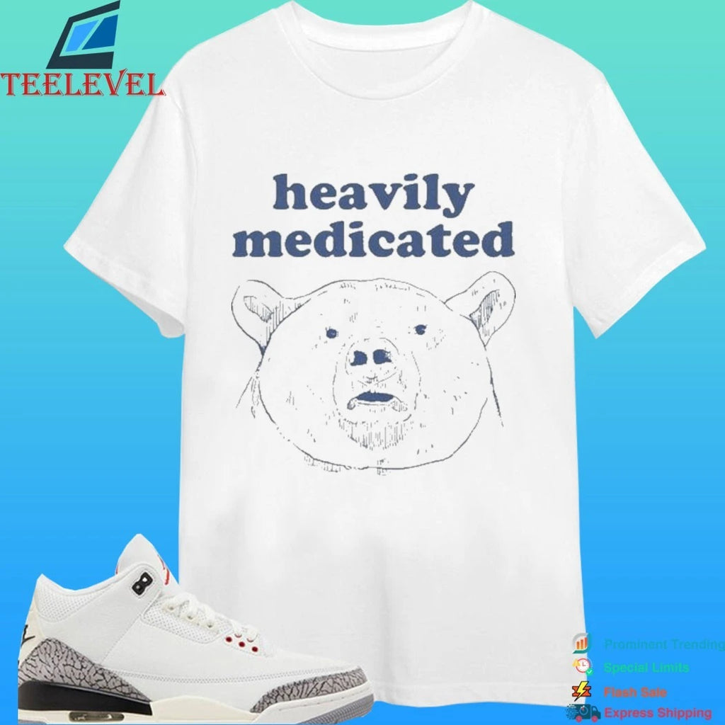 Heavily Medicated Bear Shirt