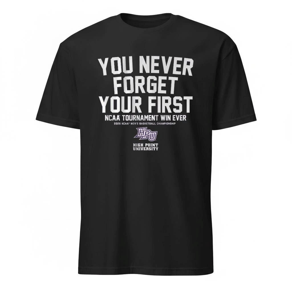 High Point Panthers MBB You Never Forget Your First NCAA Tournament Win Shirt