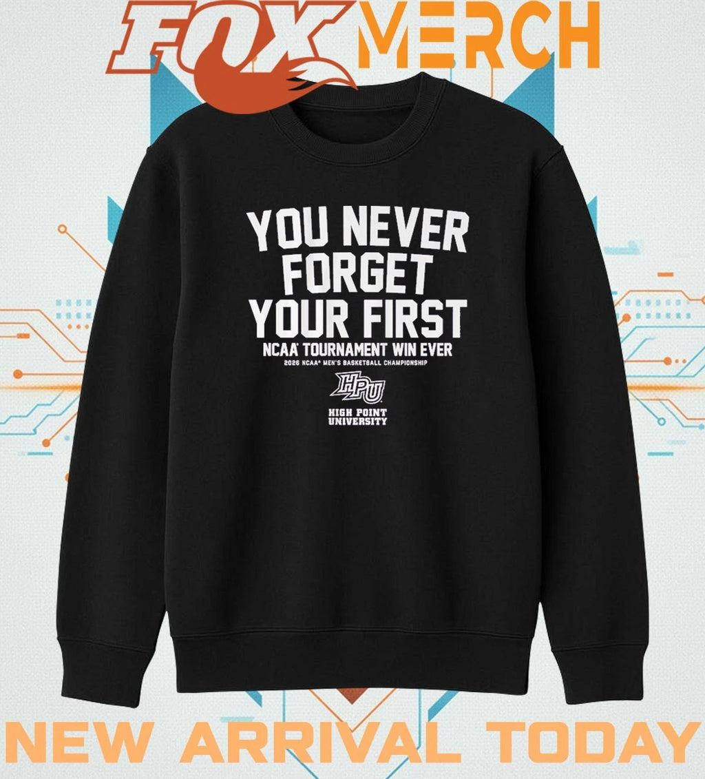 High Point Panthers MBB You Never Forget Your First NCAA Tournament Win t-shirt