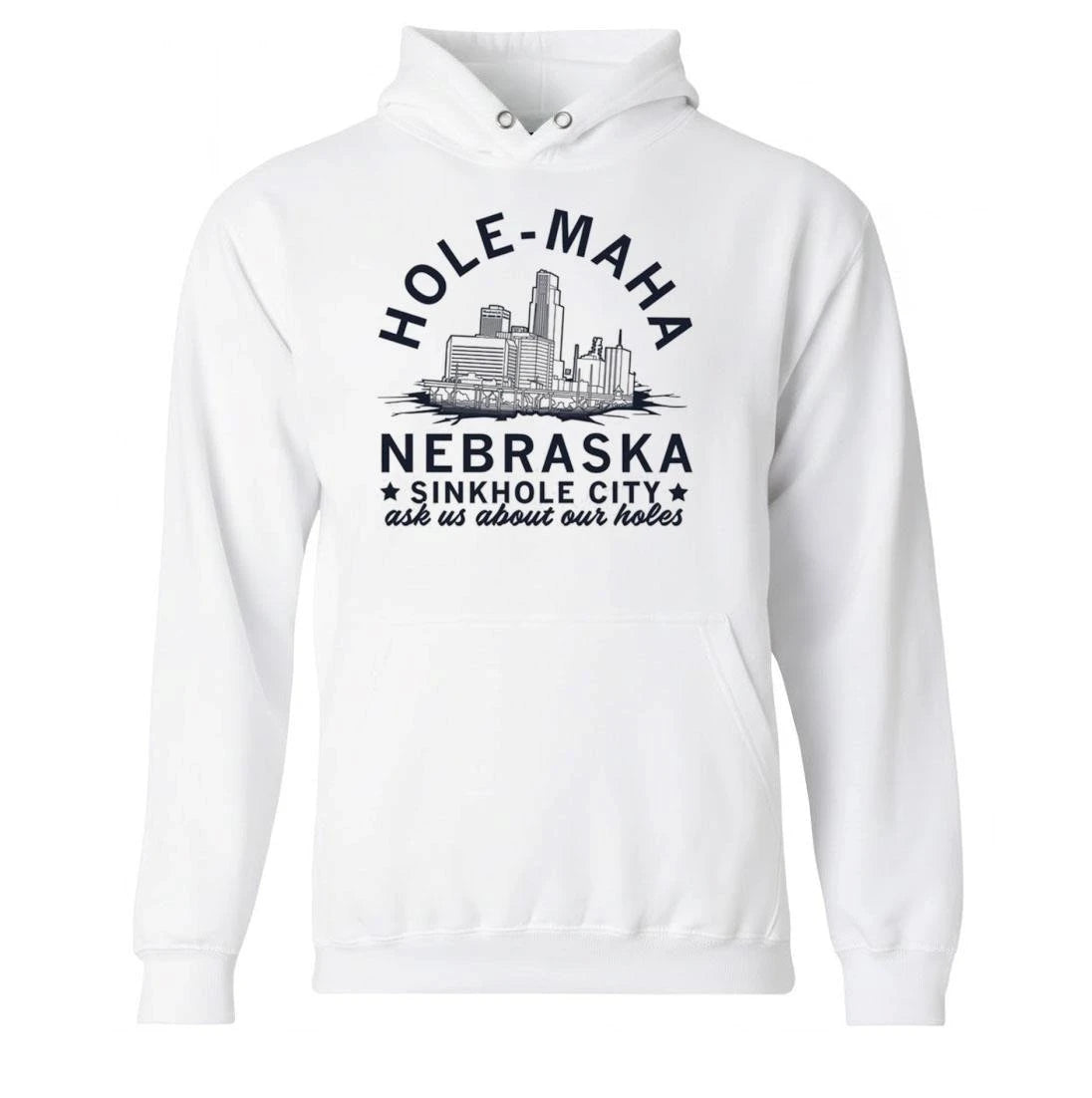 Hole-Maha Nebraska Sinkhole City Ask Us About Our Holes Shirt