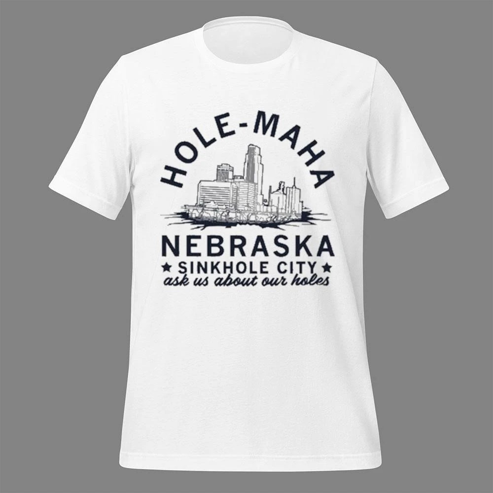 Hole omaha nebraska sinkhole city Shirt
