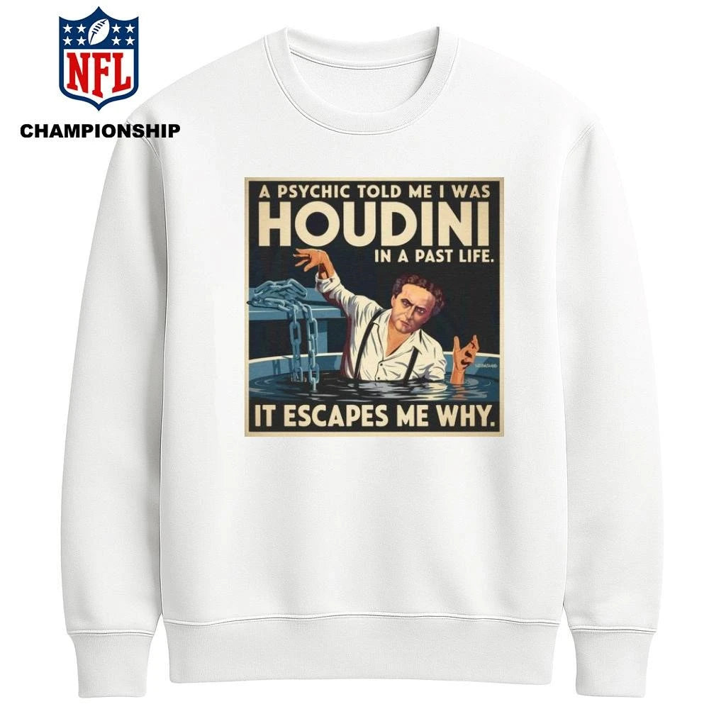 Houdini In A Past Life It Escapes Me Why A Psychic Told I Was Tour 2026 Shirt