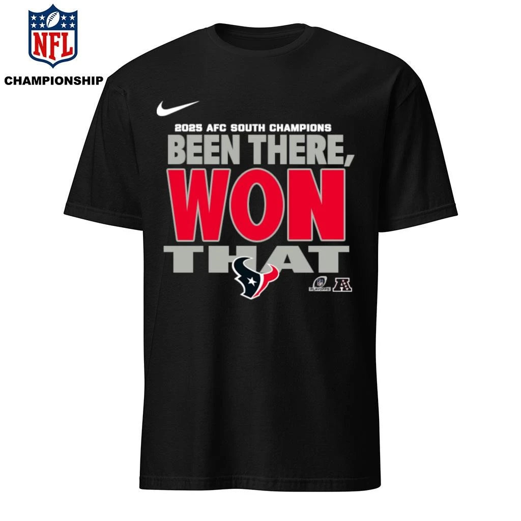 Houston Texans 2025 AFC South Champions Been There Won That Shirt