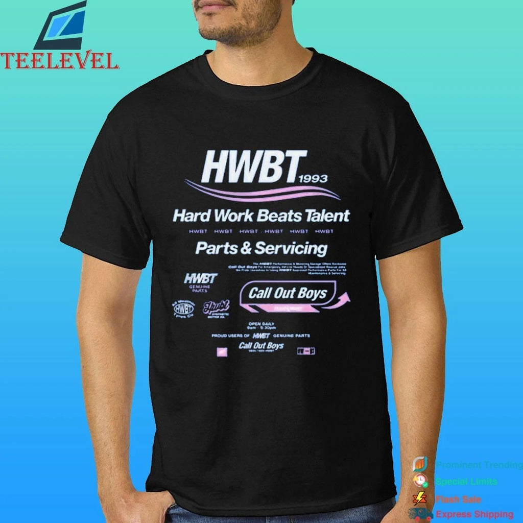 Hwbt Call Out Boys Hard Work Beats Talent Parts &amp; Servicing Shirt