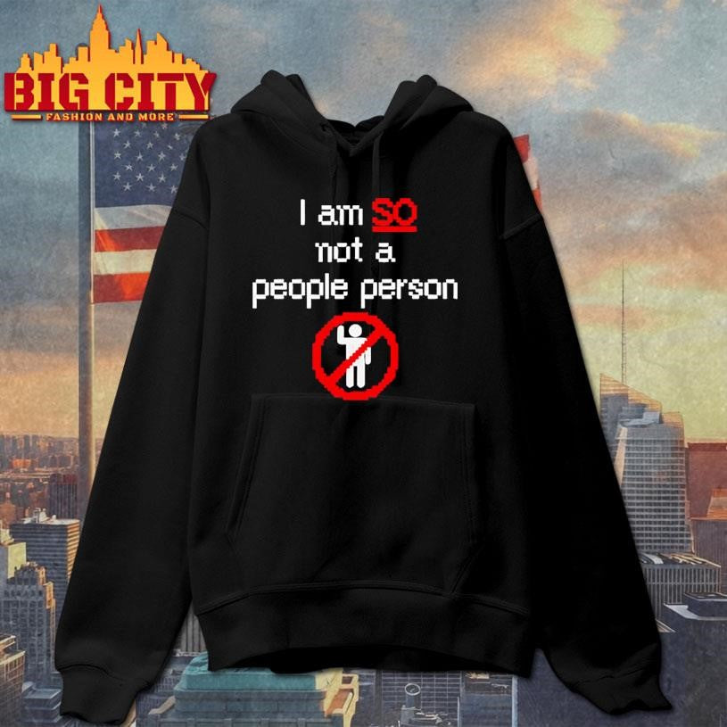 i am so not a people person shirt