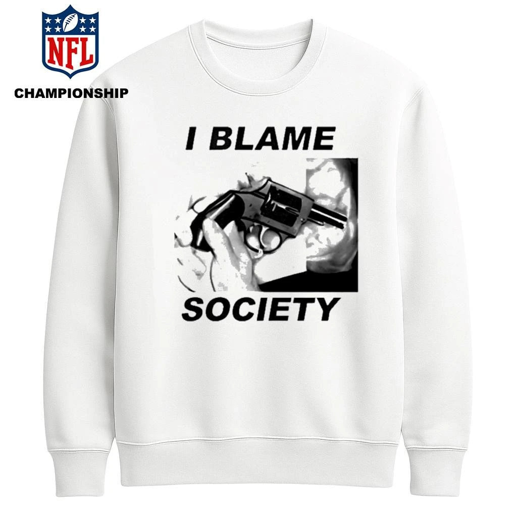 I Blame Society Shirt