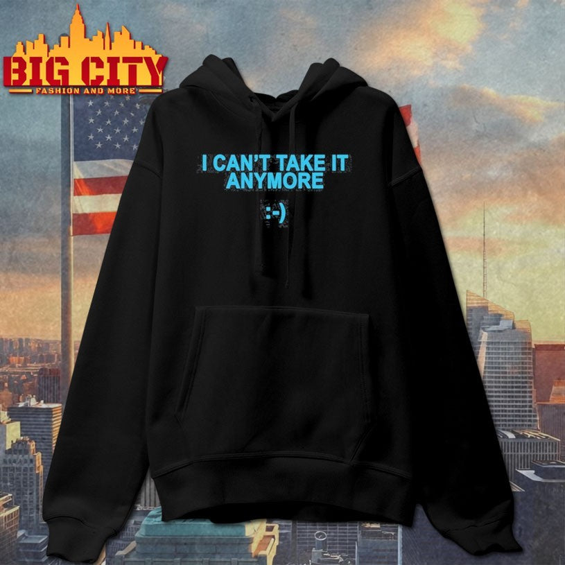 i can’t take it anymore shirt