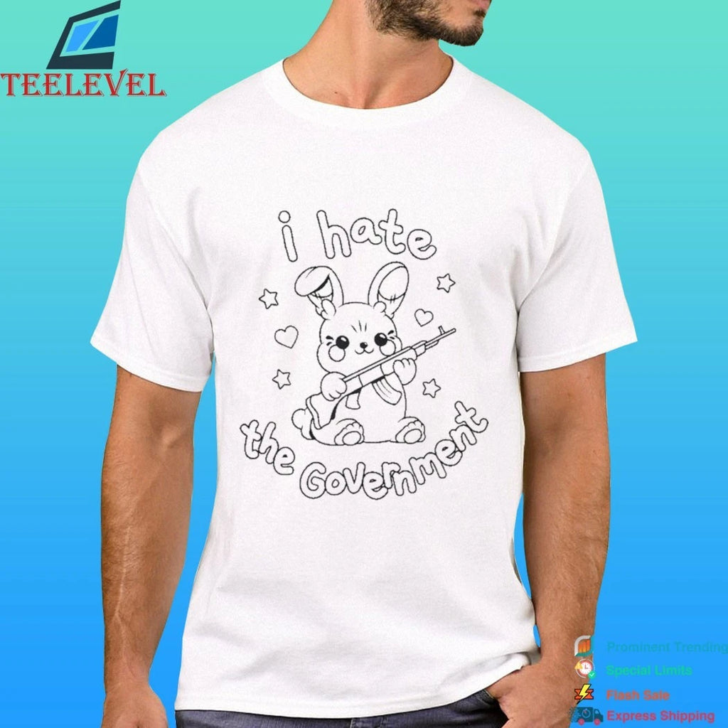 I Hate The Government Bunny Shirt