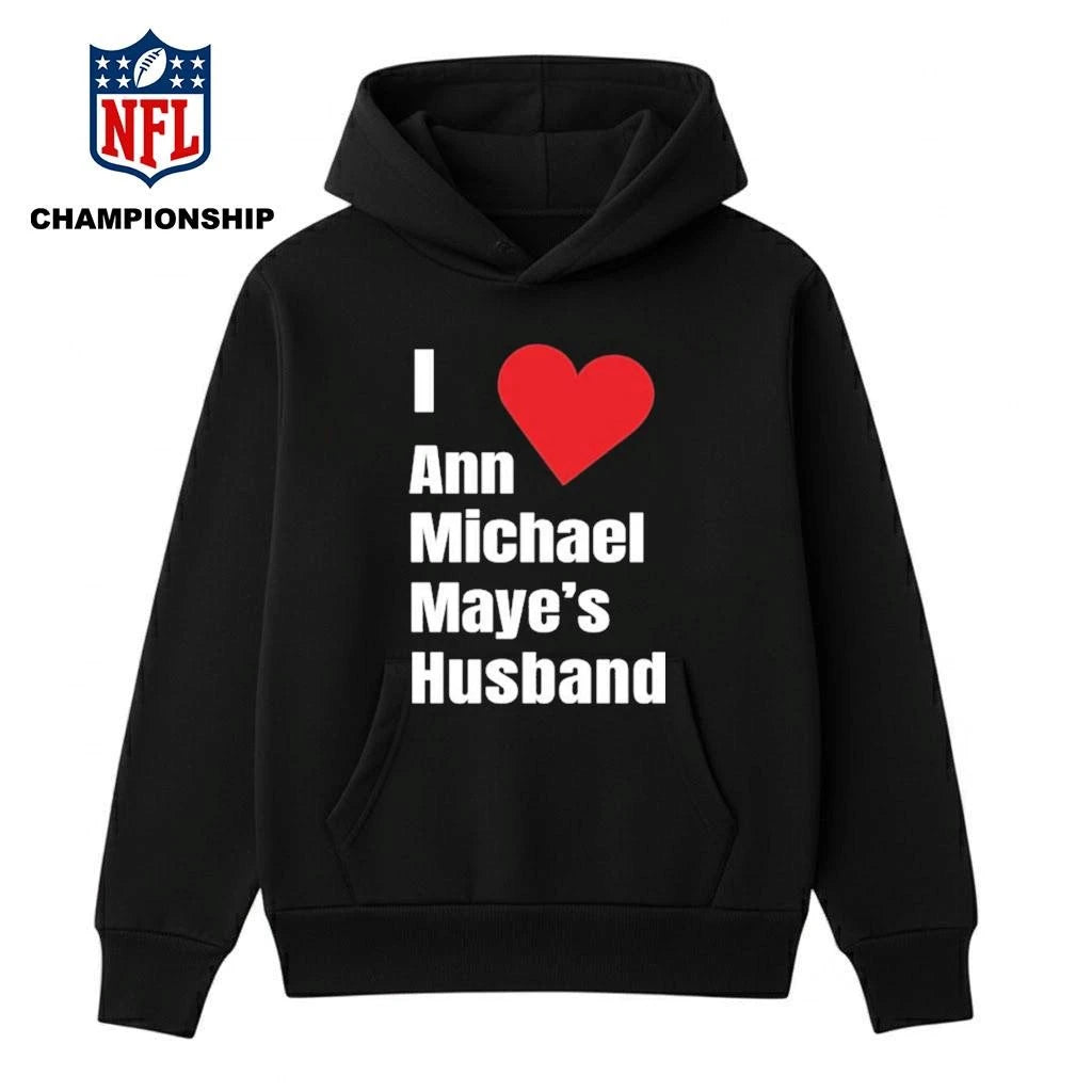I Love Ann Michael Maye’s Hushand Shirt