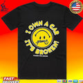I Own A Car It’s Broken Thanks For Asking T-shirt