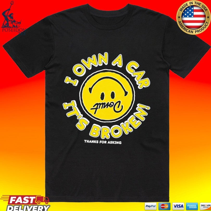 I Own A Car It’s Broken Thanks For Asking T-shirt