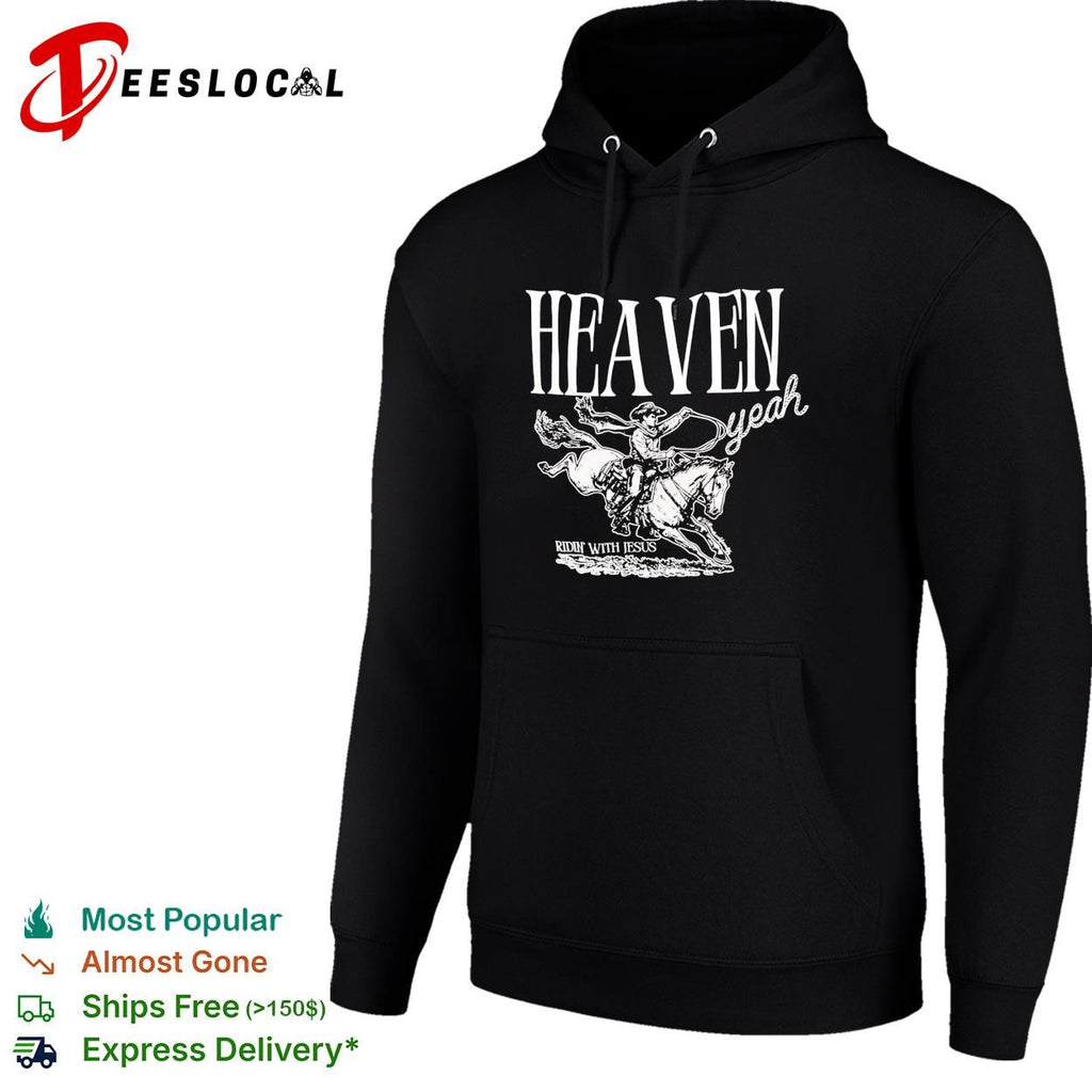 Heaven yeah ridin with Jesus cowboy western rodeo faith religious graphic shirt