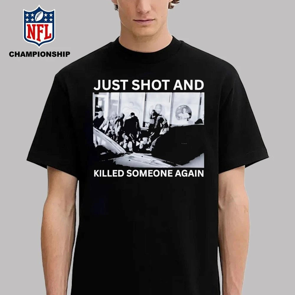 ICE Just Shot And Killed Someone Again Shirt