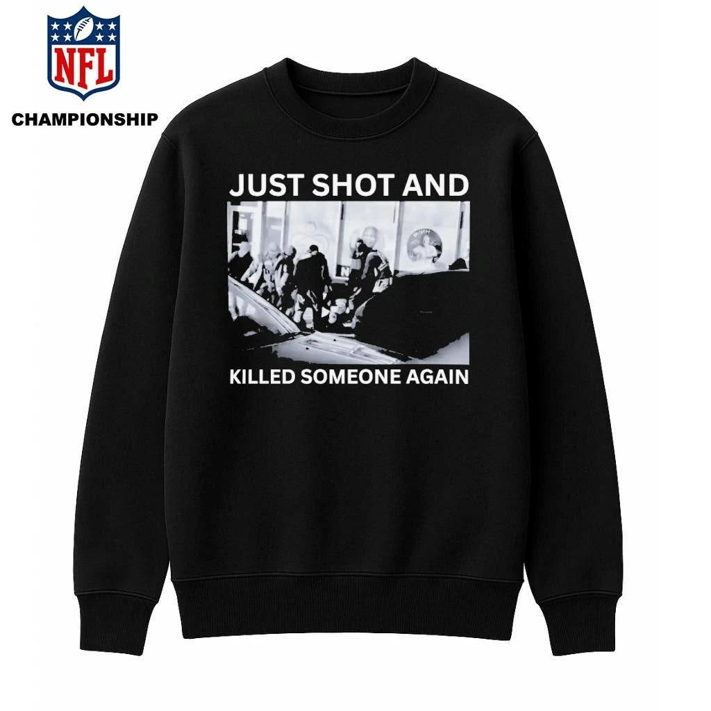 ICE Just Shot And Killed Someone Again Shirt