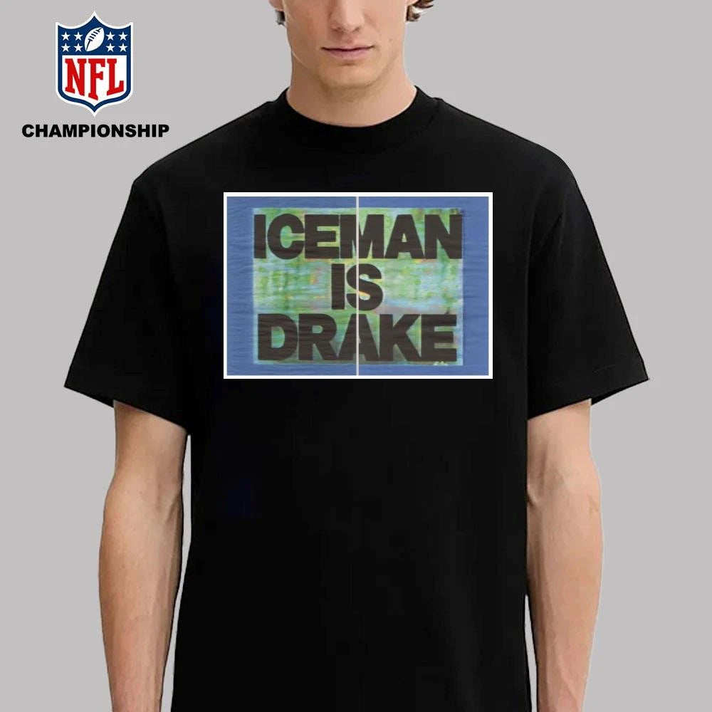 Iceman Is Drake Shirt