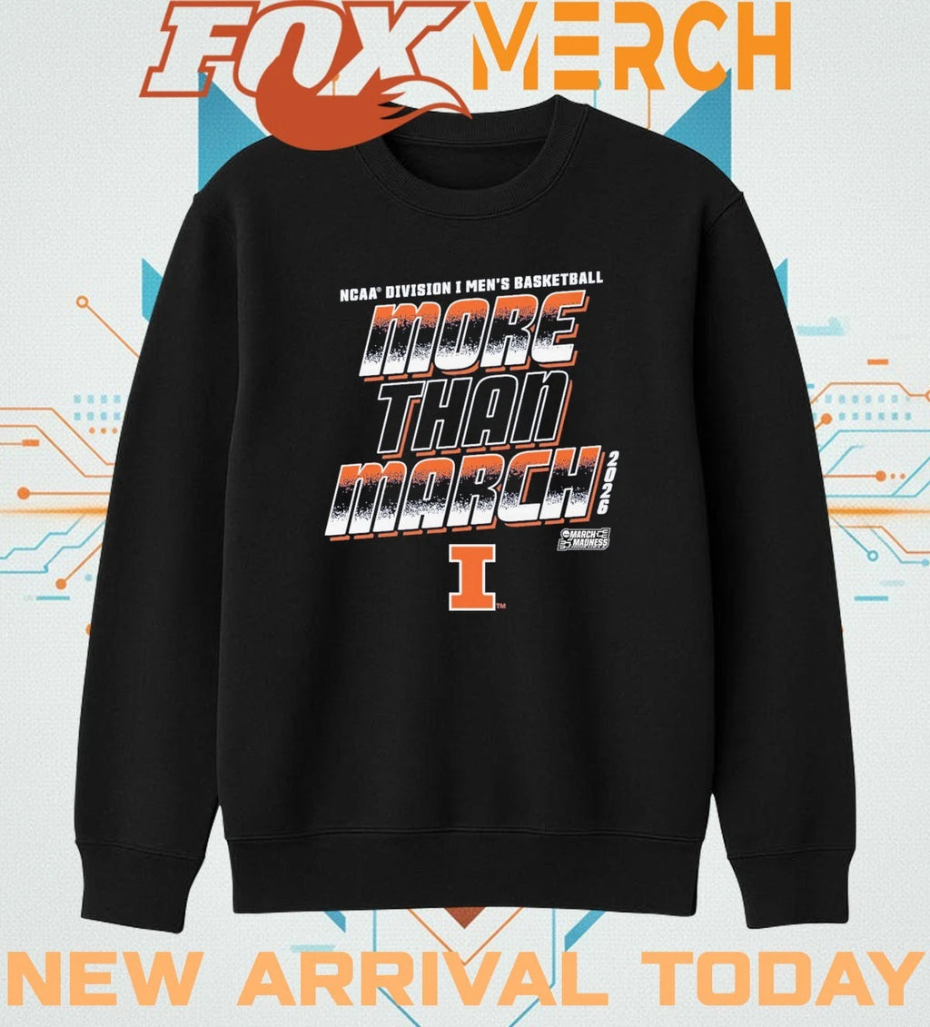 Illinois Fighting Illini 2026 NCAA Division I Men’s Basketball More Than March Madness t-shirt