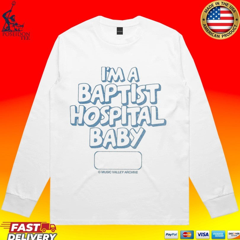 I’m A Baptist Hospital Baby Music Valley Archive T-shirt