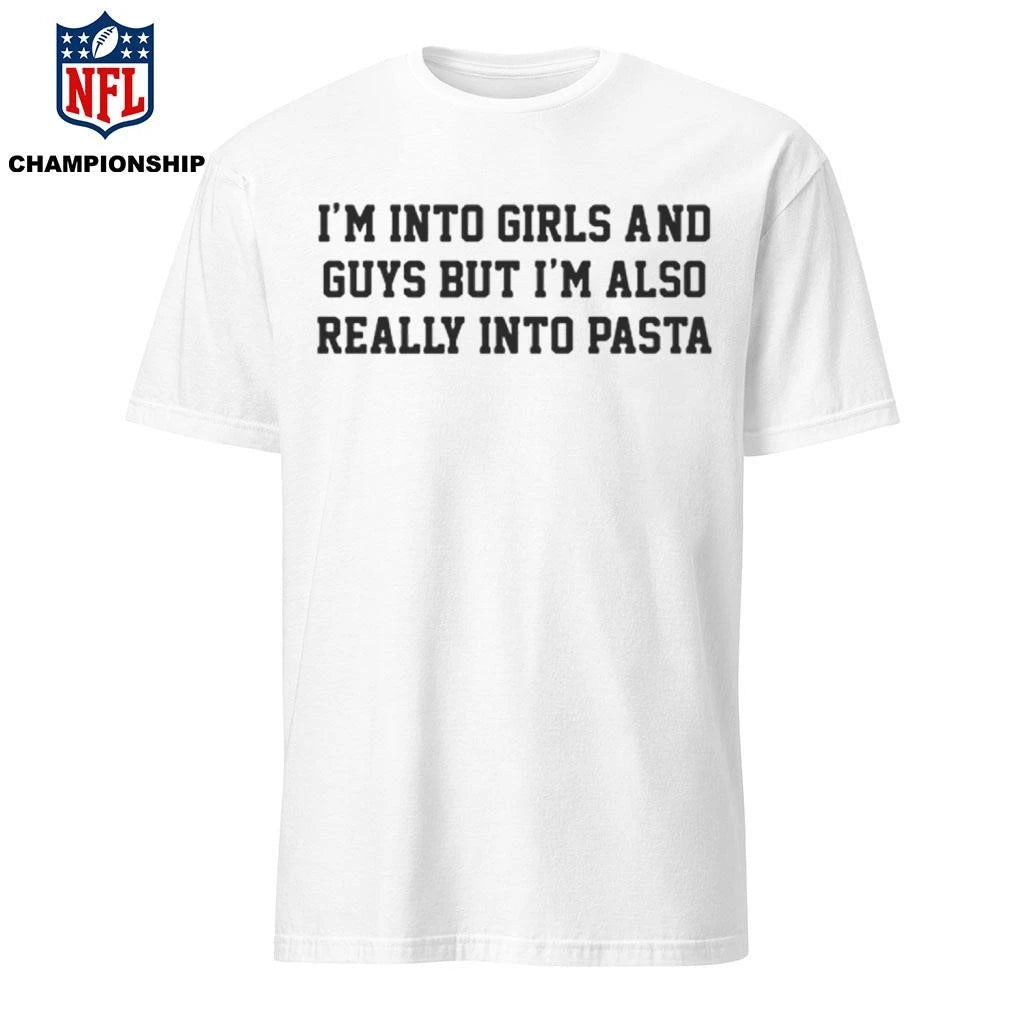 I’m Into Girls and Guys But I’m Also Really Into Pasta Funny Pride Shirt