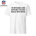 I’m Into Girls and Guys But I’m Also Really Into Pasta Funny Pride Shirt