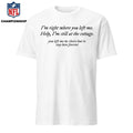 I’m Right Where You Left Me Help I’m Still At The Cottage Shirt