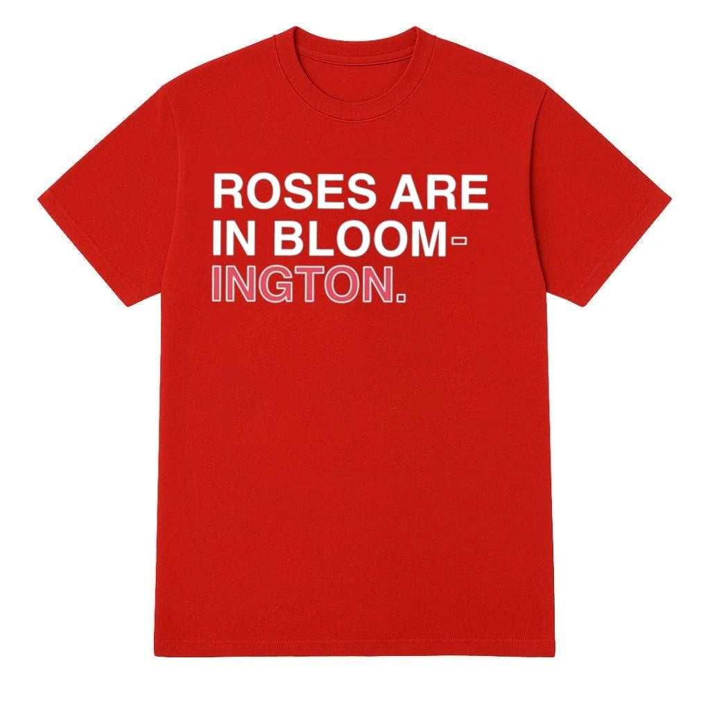 Indiana Roses Are In Bloom Ington Shirt