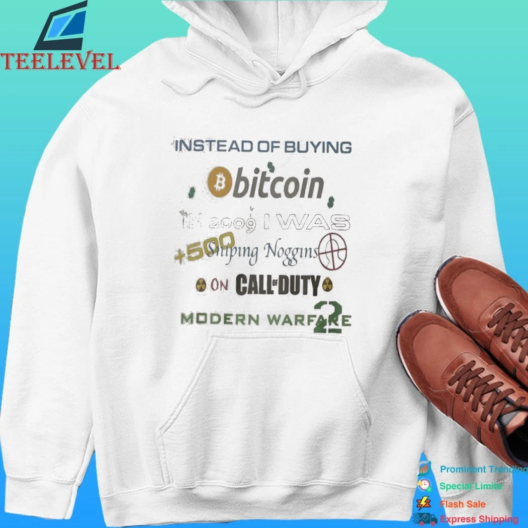 Instead Of Buying Bitcoin In 2009 I Was Sniping Noggins On Call Duty Modern Warfare 2 Shirt