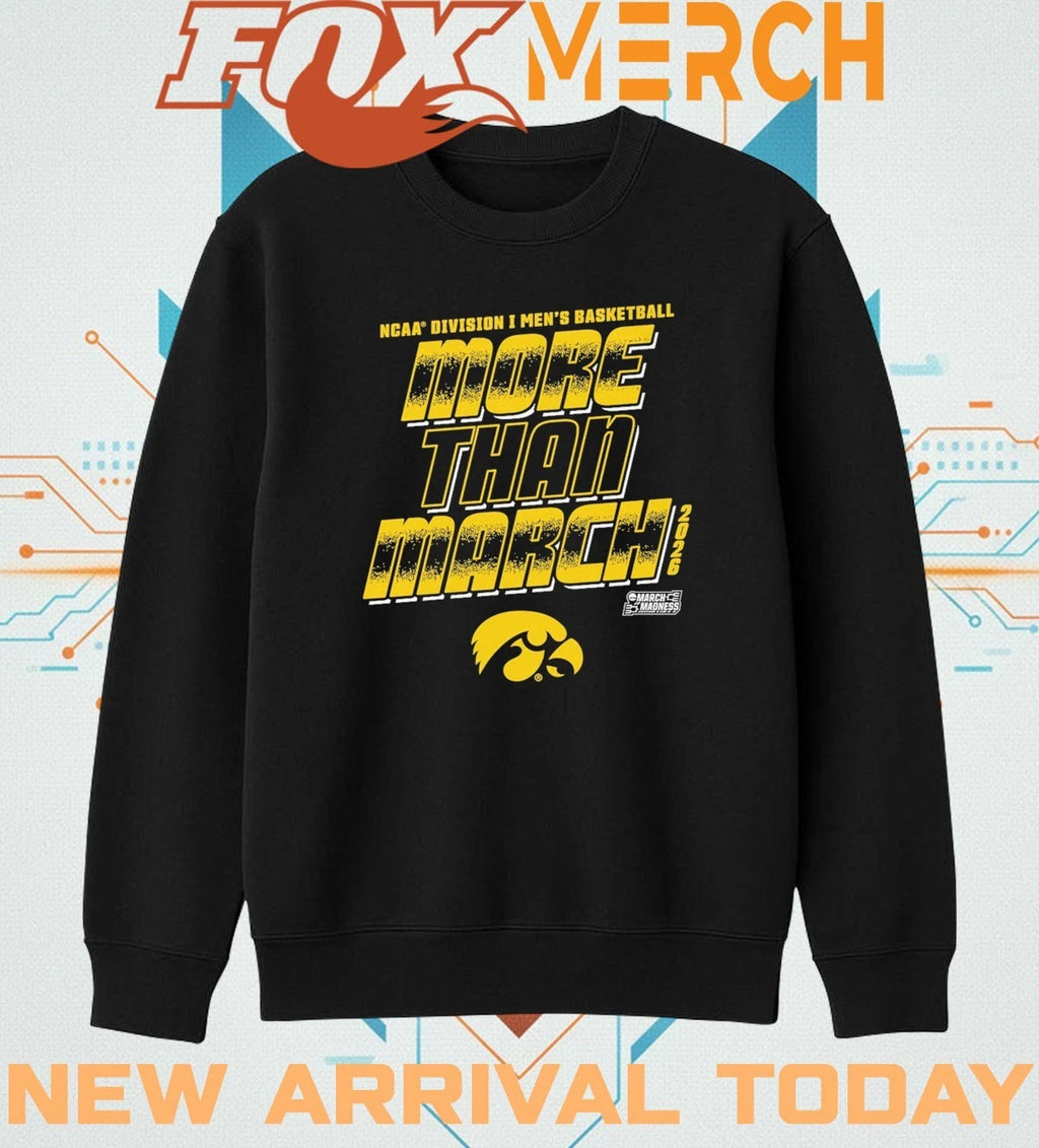 Iowa Hawkeyes 2026 NCAA Division I Men’s Basketball More Than March Madness t-shirt