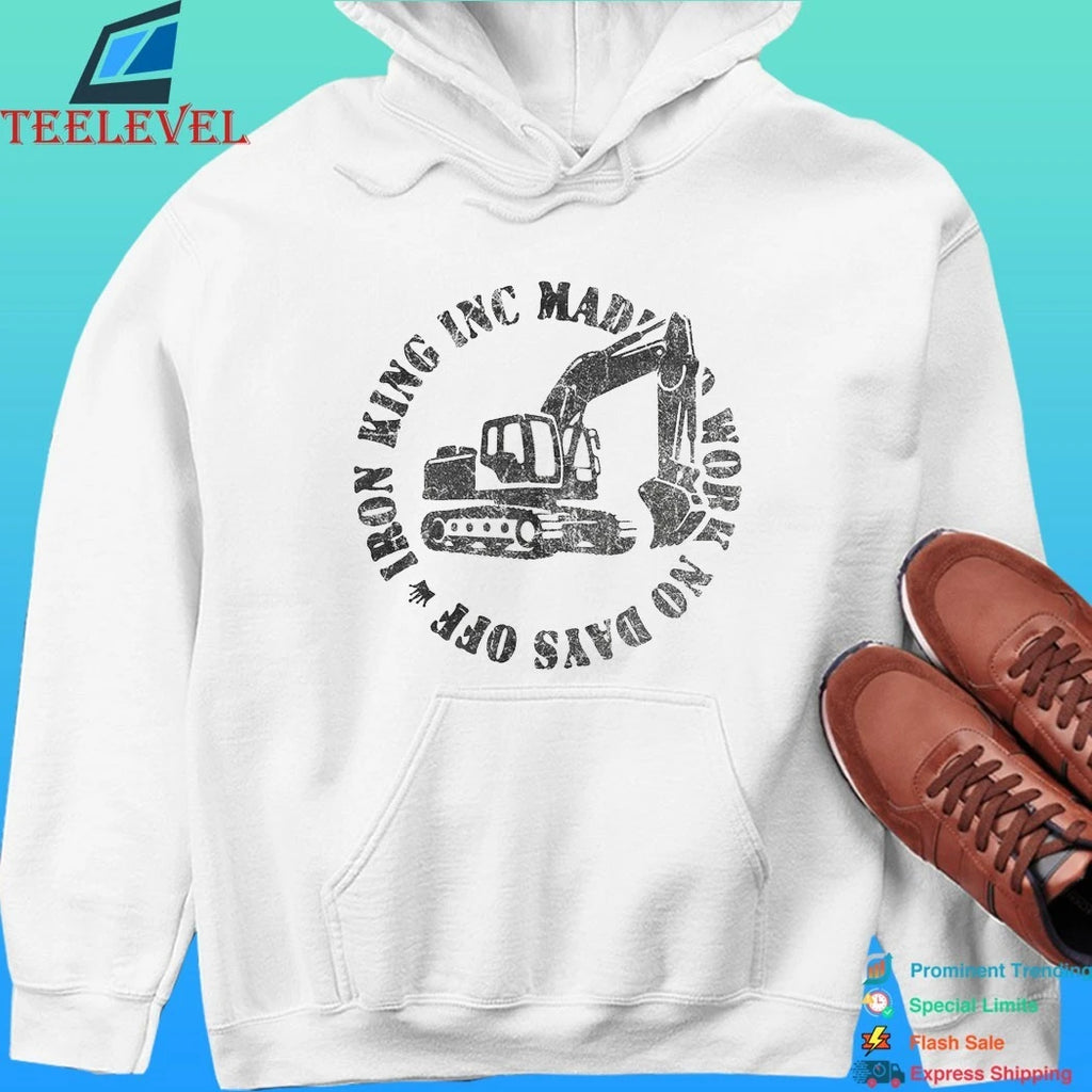 Iron King Inc Mad Work No Days Off Shirt