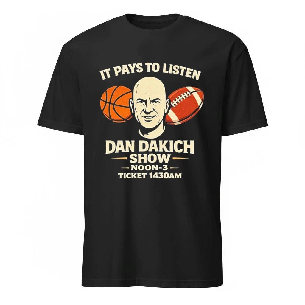 It Pays To Listen Dan Dakich Show Shirt