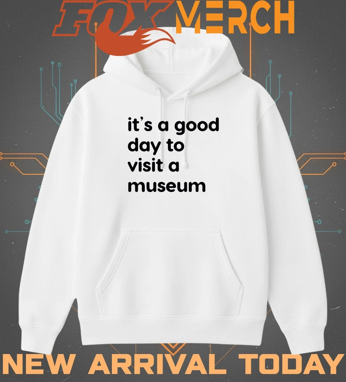 It’s a good day to visit a museum t-shirt