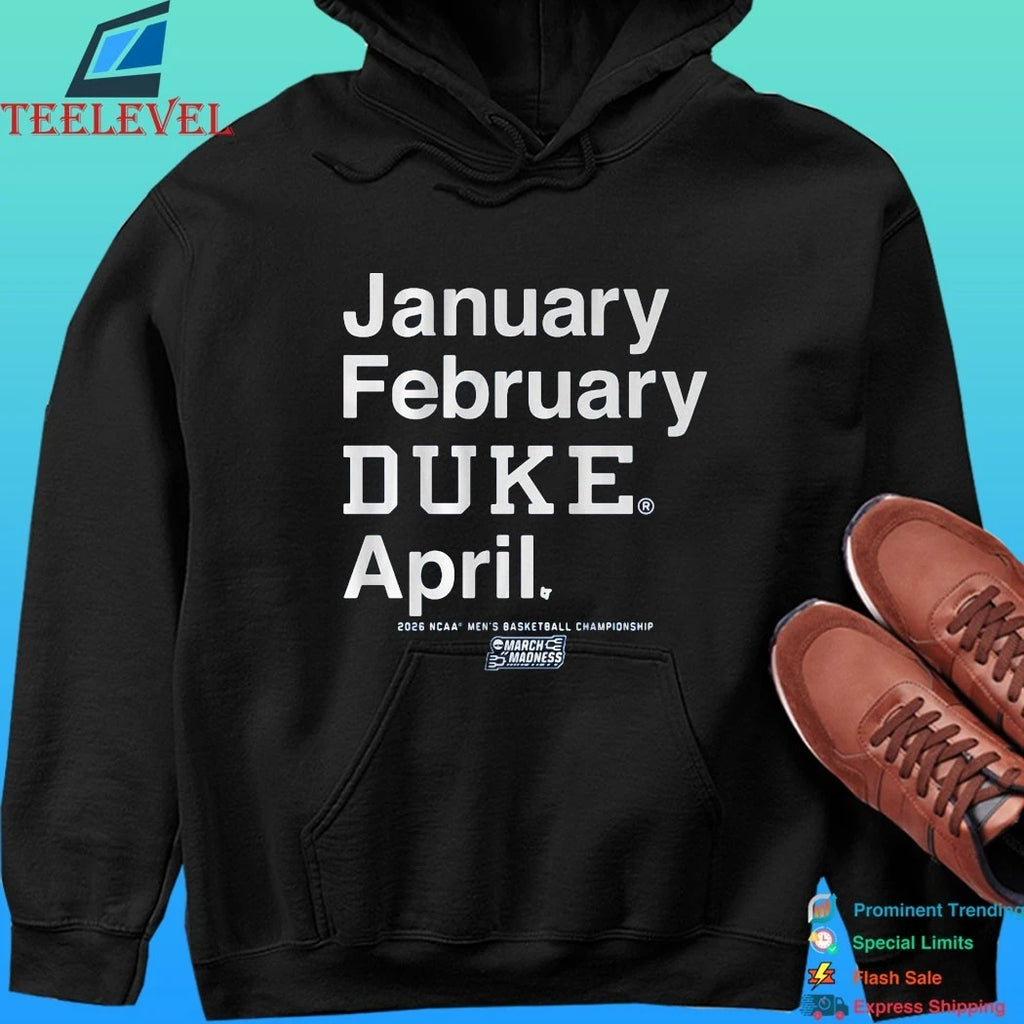 January February Duke April Blue Devils Mbb 2026 March Madness Month Shirt