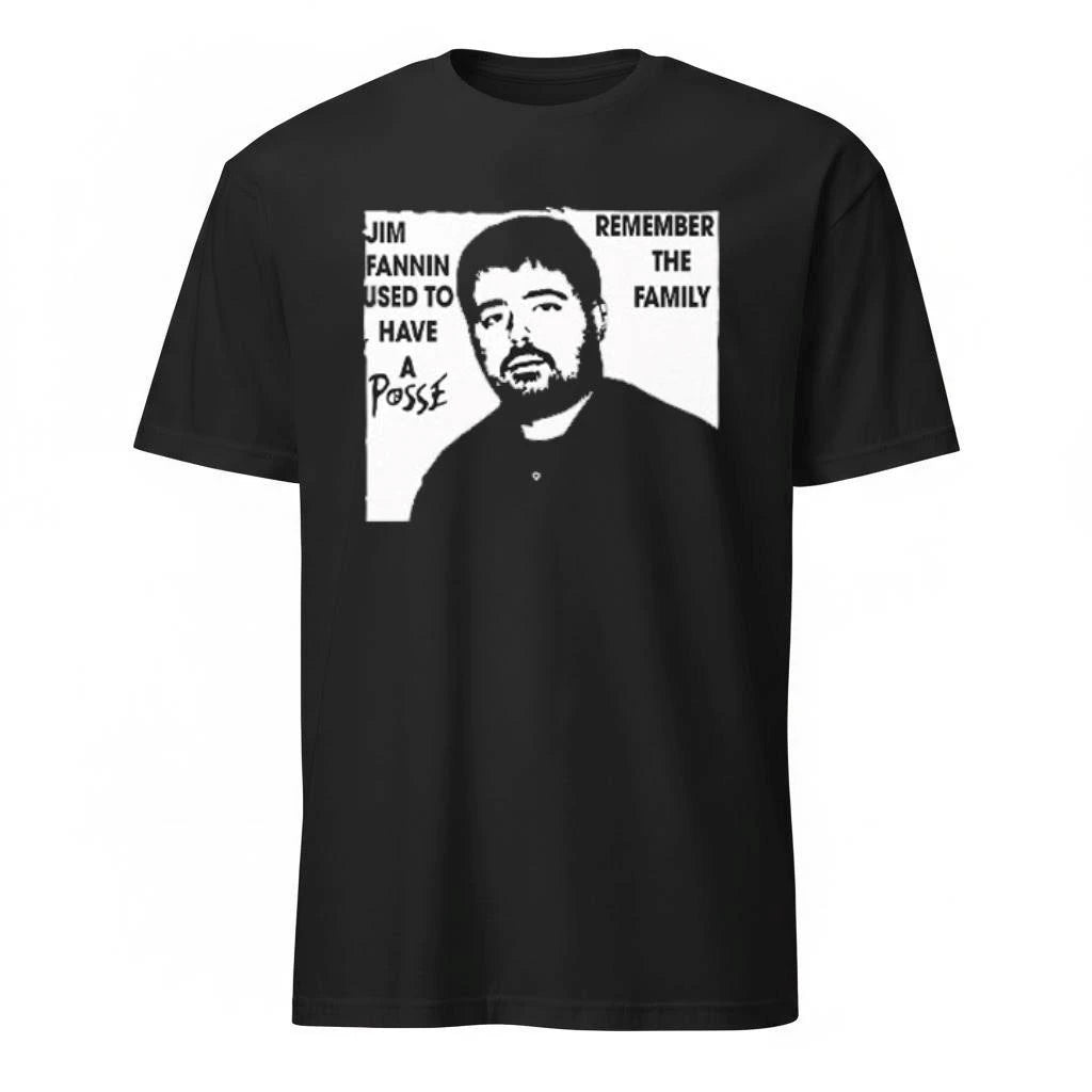 Jim Fannin Used To Have A Posse Remember The Family Shirt