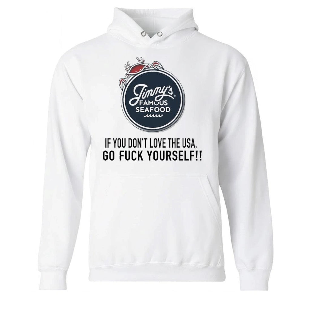 Jimmys Seafood If You Don’t Love The USA Go Fuck Yourself Shirt
