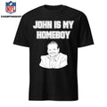 John Is My Homeboy Shirt