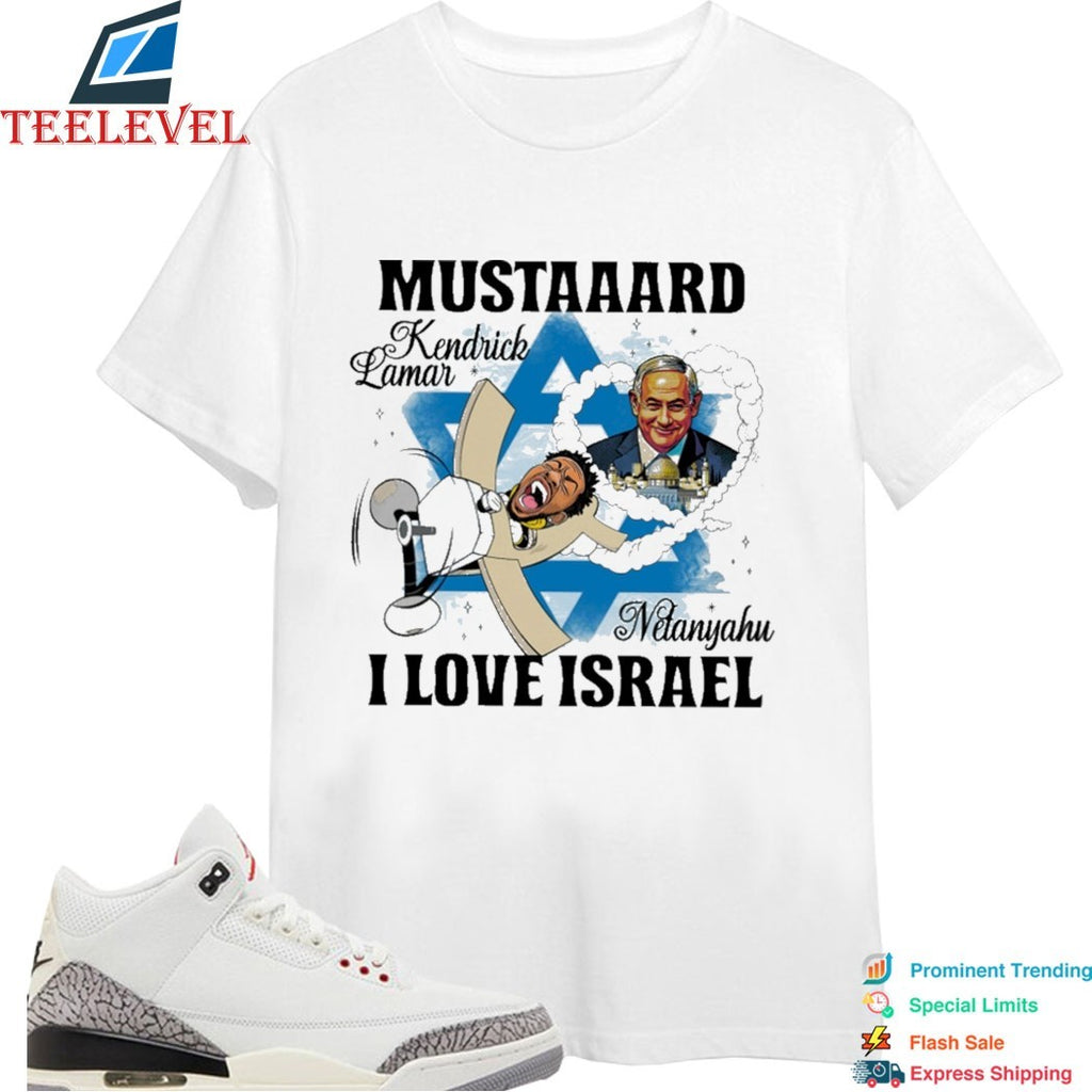 Kendrick Lamar Mustard I Love Netanyahu Israel Meme Shirt