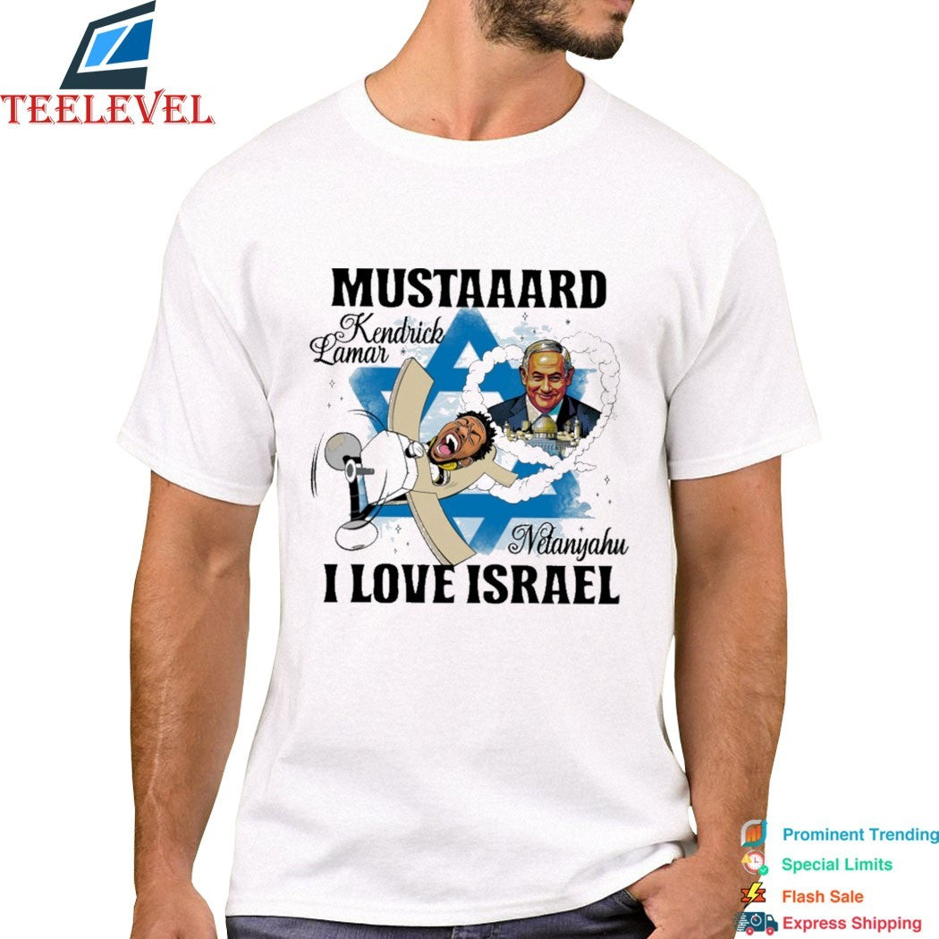 Kendrick Lamar Mustard I Love Netanyahu Israel Meme Shirt