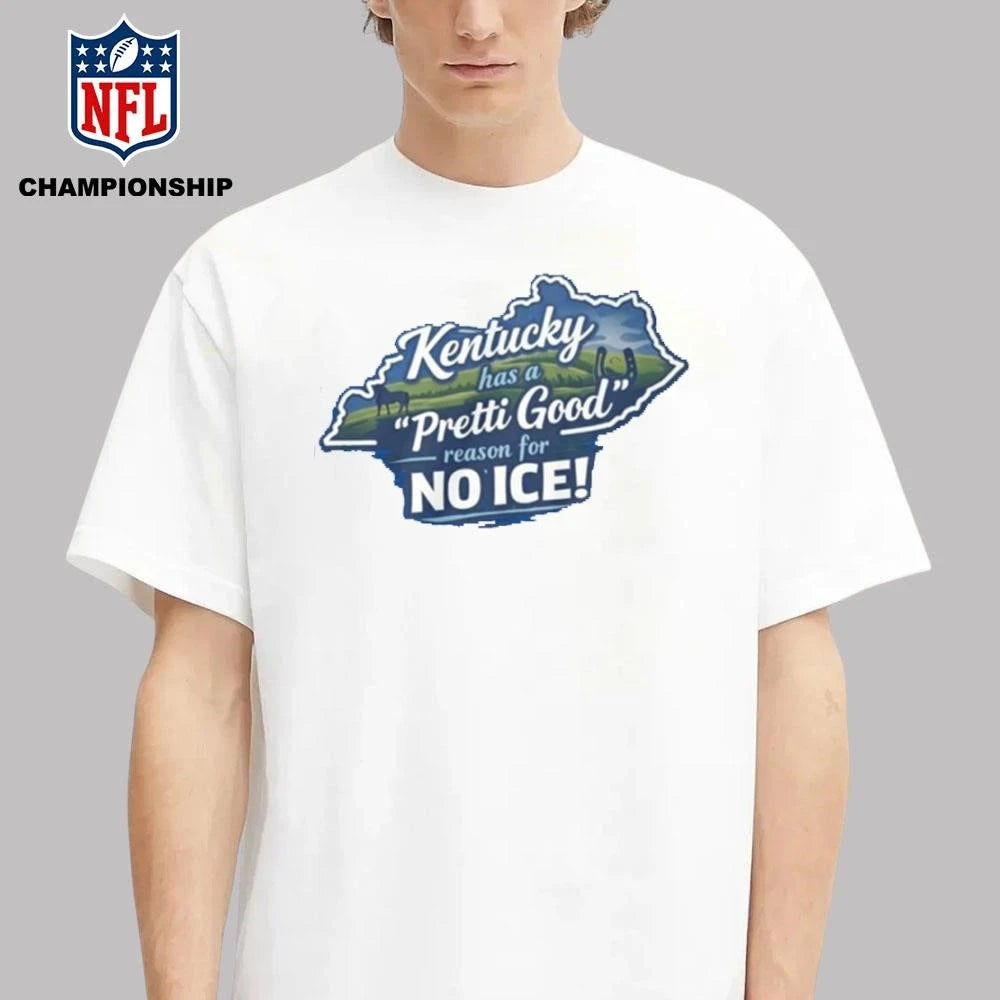 Kentucky Has A Pretti Good Reason For No Ice Shirt